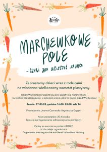 Wiosenno-wielkanocny warsztat plastyczny pt. "Marchewkowe pole - czyli jak ucieszyć zająca" - plakat